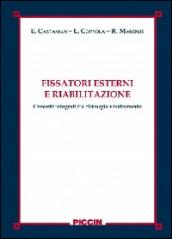 Fissatori esterni e riabilitazione. Concetti integrati tra chirurgia e trattamento