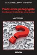 Professione pedagogista. Fondamenti scientifici e normativi