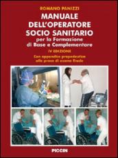 Manuale dell'operatore socio sanitario. Per la formazione di base e complementare