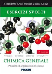 Esercizi svolti. Chimica generale. Principi ed applicazioni moderne