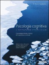 Psicologia cognitiva. Connettere mente, ricerca, ed esperienza comune