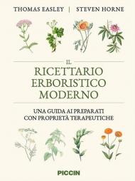 Il ricettario erboristico moderno. Una guida ai preparati con proprietà terapeutiche