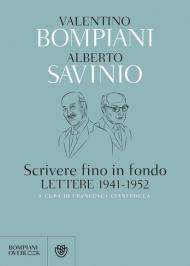 Scrivere fino in fondo. Lettere 1941-1952