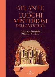 Atlante dei luoghi misteriosi dell'antichità