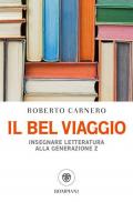 Il bel viaggio. Insegnare letteratura alla generazione Z