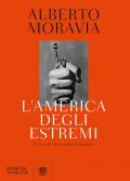 L' America degli estremi. Un reportage lungo trent'anni (1936-1969)