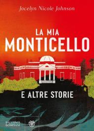 La mia Monticello e altre storie