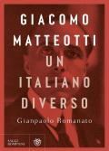 Giacomo Matteotti. Un italiano diverso