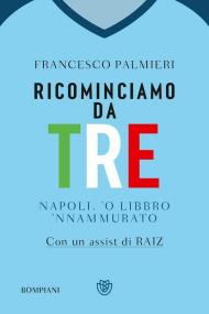 Ricominciamo da tre. Napoli, 'o libbro 'nnamurato'