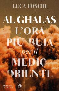 Al Ghalas. L'ora più buia per il Medio Oriente