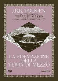 La formazione della Terra di mezzo. La storia della Terra di Mezzo. Vol. 4