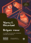 Brigate russe. La guerra occulta del Cremlino contro l'Occidente. Nuova ediz.