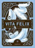 Vita felix. La via dei gatti per un'esistenza felice