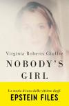Nobody’s girl. La mia storia di sopravvivenza in nome della giustizia. Il caso Epstein