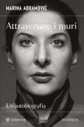 Attraversare i muri. Un'autobiografia