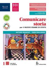 Comunicare storia per il nuovo esame di Stato. Con Lavoro, impresa, territorio ed Educazione civica ambientale. Per il triennio delle Scuole superiori. Con e-book. Con espansione online. Vol. 1