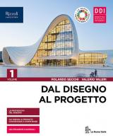 Dal disegno al progetto. Per le Scuole superiori. Con e-book. Con espansione online vol.1