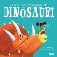 Il grande magazzino dei dinosauri. Ediz. a colori