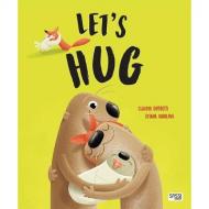 Let's hug. Ediz. a colori