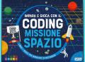 Missione spazio. Impara e gioca con il coding. Con gadget