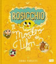 Rosicchio. Il mostro dei libri. Ediz. a colori