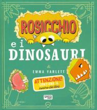 Rosicchio e i dinosauri. Ediz. a colori