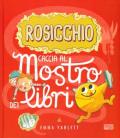 Rosicchio. Caccia al mostro dei libri. Ediz. a colori