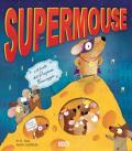 Supermouse. Ediz. a colori