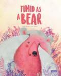 Timid as a bear. Ediz. a colori