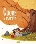 Cuore di mamma. Ediz. a colori