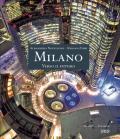 Milano. Verso il futuro. Ediz. italiana e inglese