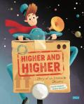 Higher and higher! Story of an impossible delivery. Ediz. a colori