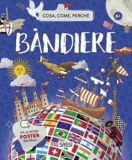 Bandiere. Cosa, come, perché. Ediz. a colori. Con Poster