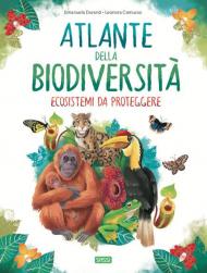 L' atlante della biodiversità. Ecosistemi da proteggere