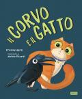 Il corvo e il gatto. Ediz. a colori