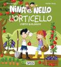 L' orticello. L'orto biologico. Nina e Nello. Ediz. a colori