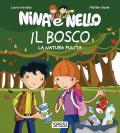 Il bosco. La natura pulita. Nina e Nello. Ediz. a colori