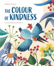 The colours of the kindness. Ediz. a colori