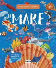 Il mare. Cosa, come, perché. Con Poster