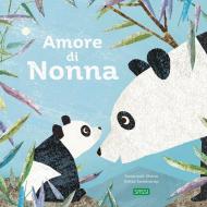 Amore di nonna. Ediz. a colori