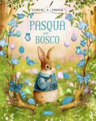 Pasqua nel bosco. Cerca e trova. Ediz. a colori