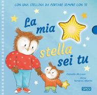 La mia stella sei tu. Ediz. a colori. Con gadget