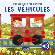 Les vehicules. Douces histoires sonores. Ediz. illustrata