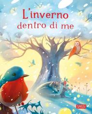 L'inverno dentro di me. Ediz. illustrata