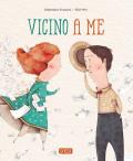 Vicino a me. Picture books. Ediz. a colori