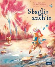 Sbaglio anch'io. Ediz. illustrata