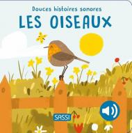 Les oiseaux. Douces histoires sonores. Ediz. illustrata