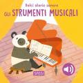 Gli strumenti musicali. Dolci storie sonore. Ediz. illustrata