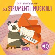 Gli strumenti musicali. Dolci storie sonore. Ediz. illustrata