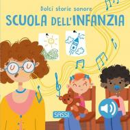 Scuola dell'infanzia. Dolci storie sonore. Ediz. a colori